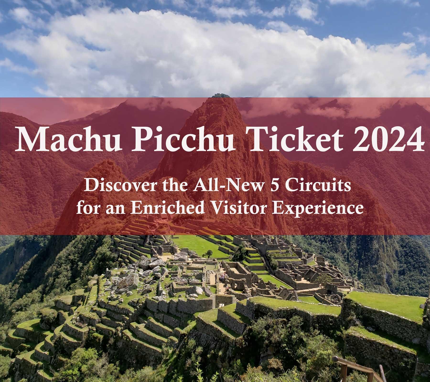 Machu Picchu Circuits: New Tickets 2024 Official Website